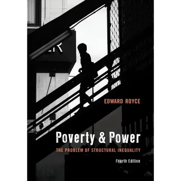 Poverty and Power: The Problem of Structural Inequality