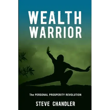 Wealth Warrior: The Personal Prosperity Revolution