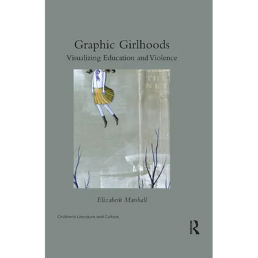 Graphic Girlhoods: Visualizing Education and Violence