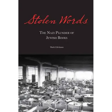 Stolen Words: The Nazi Plunder of Jewish Books