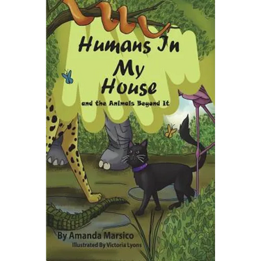 Humans In My House: and the Animals Beyond It
