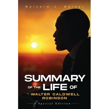 Summary of the Life of Walter Caldwell Robinson