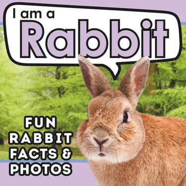 I am a Rabbit: A Children's Book with Fun and Educational Animal Facts with Real Photos!