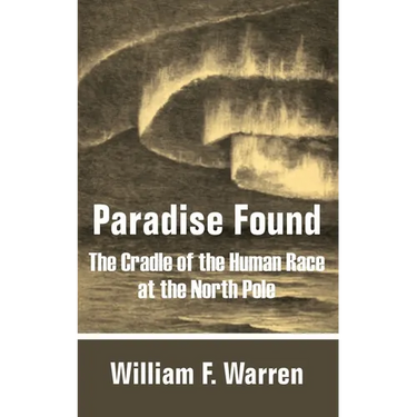 Paradise Found: The Cradle of the Human Race at the North Pole