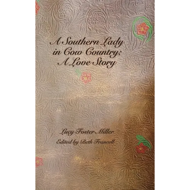 A Southern Lady in Cow Country: A Love Story