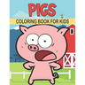 Pigs Coloring Book For Kids: 50 Pigs Coloring Pages