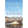 The Sea Star Bakery: A Willa Bay Novel