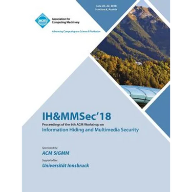 IH&MMSec'18: Proceedings of the 6th ACM Workshop on Information Hiding and Multimedia Security