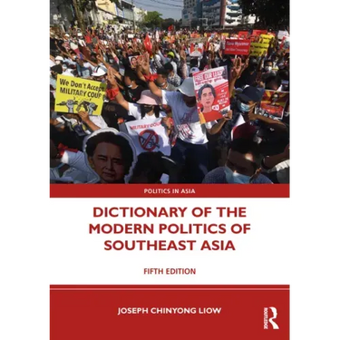 Dictionary of the Modern Politics of Southeast Asia