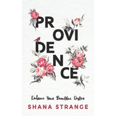 Providence: Embrace Your Beautiful Destiny