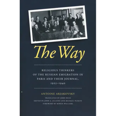 The Way: Religious Thinkers of the Russian Emigration in Paris and Their Journal, 1925-1940