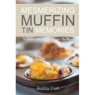 Mesmerizing Muffin Tin Memories: The Artful Collection of Muffin Tin Meals