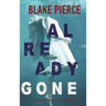 Already Gone (A Laura Frost FBI Suspense Thriller-Book 1)