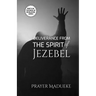 Deliverance from the Spirit of Jezebel