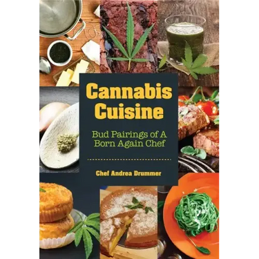 Cannabis Cuisine: Bud Pairings of a Born Again Chef (Cannabis Cookbook or Weed Cookbook, Marijuana Gift, Cooking Edibles, Cooking with Cannabis)
