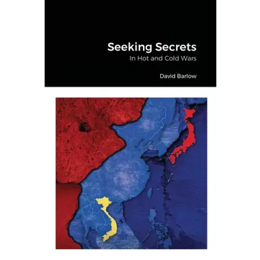 Seeking Secrets: In Hot and Cold Wars