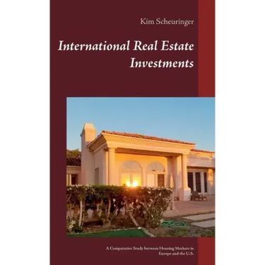 International Real Estate Investments: A Comparative Study between Housing Markets in Europe and the U.S.
