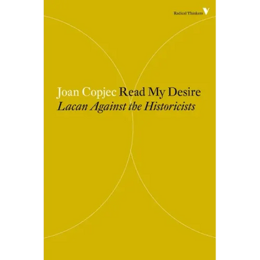 Read My Desire: Lacan Against the Historicists