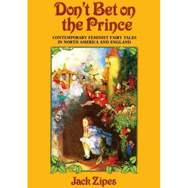 Don't Bet on the Prince: Contemporary Feminist Fairy Tales in North America and England
