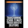 Transforming School Climate Through Innovative Solutions
