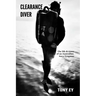 Clearance Diver: The life and times of an Australian Navy Frogman