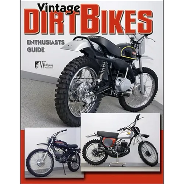 Dirt Bikes - Vintage: Enthusiast's Guide