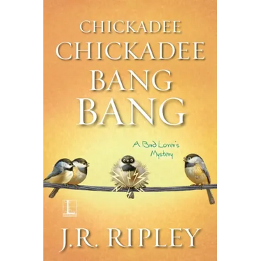 Chickadee Chickadee Bang Bang