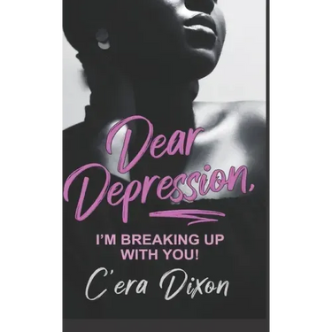 Dear Depression: I'm Breaking Up With You