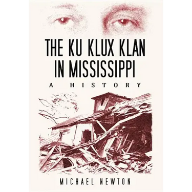 The Ku Klux Klan in Mississippi: A History