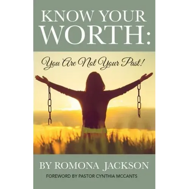 Know Your Worth: You Are Not Your Past