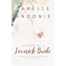 Letters of a Lovesick Bride: Prayers from a Bride Longing for King Jesus