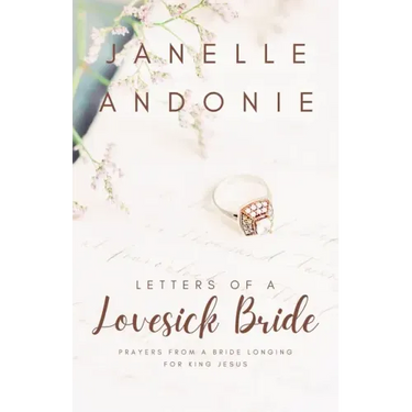 Letters of a Lovesick Bride: Prayers from a Bride Longing for King Jesus