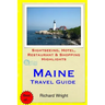 Maine Travel Guide: Sightseeing, Hotel, Restaurant & Shopping Highlights