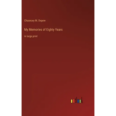 My Memories of Eighty Years: in large print