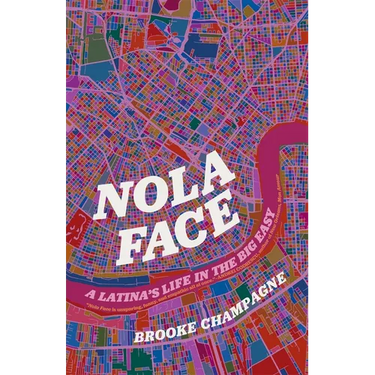 Nola Face: A Latina's Life in the Big Easy