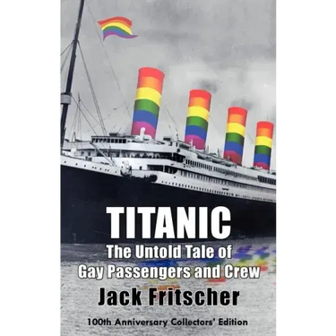Titanic: The Untold Tale of Gay Passengers and Crew