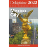 Mexico City - The Delaplaine 2022 Long Weekend Guide