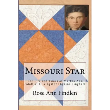 Missouri Star: The Life and Times of Martha A. "Mattie" (Livingston) Lykins Bingham
