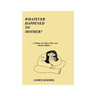 Whatever Happened to Mother?: A Primer for Those Who Care about Children