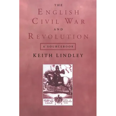 The English Civil War and Revolution: A Sourcebook