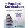 The Parallel Curriculum: A Design to Develop Learner Potential and Challenge Advanced Learners