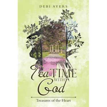 Tea Time with God: Treasures of the Heart