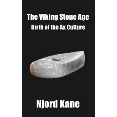 The Viking Stone Age: Birth of the Ax Culture