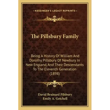 The Pillsbury Family: Being A History Of William And Dorothy Pillsbury Of Newbury In New England, And Their Descendants To The Eleventh Generation (18