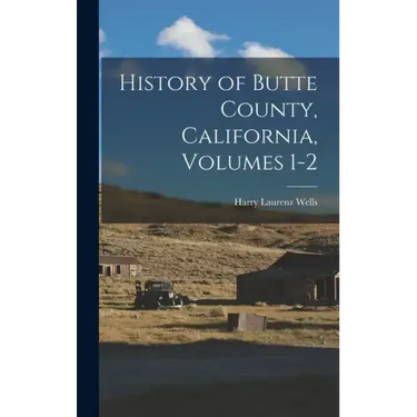 History of Butte County, California, Volumes 1-2