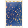 Blue Opening: Poems