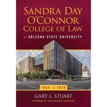 The Sandra Day O'Connor College of Law at Arizona State University: 1965 to 2020