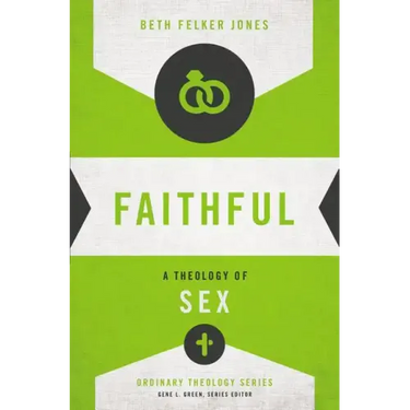 Faithful: A Theology of Sex