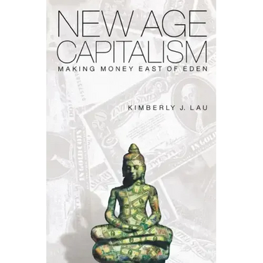 New Age Capitalism: Making Money East of Eden