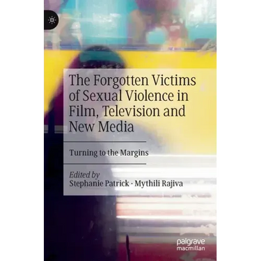 The Forgotten Victims of Sexual Violence in Film, Television and New Media: Turning to the Margins